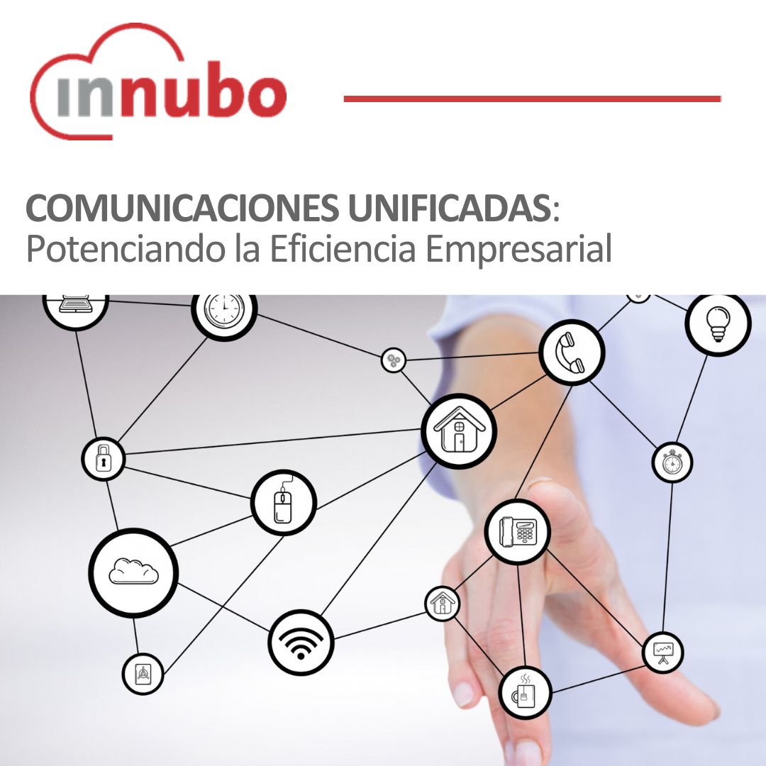 Comunicaciones Unificadas: Potenciando la Eficiencia Empresarial