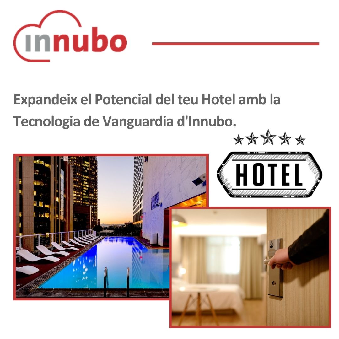 Modernització Tecnològica al Sector Hoteler: Expandeix el Potencial del teu Hotel amb Tecnologia de Vanguardia